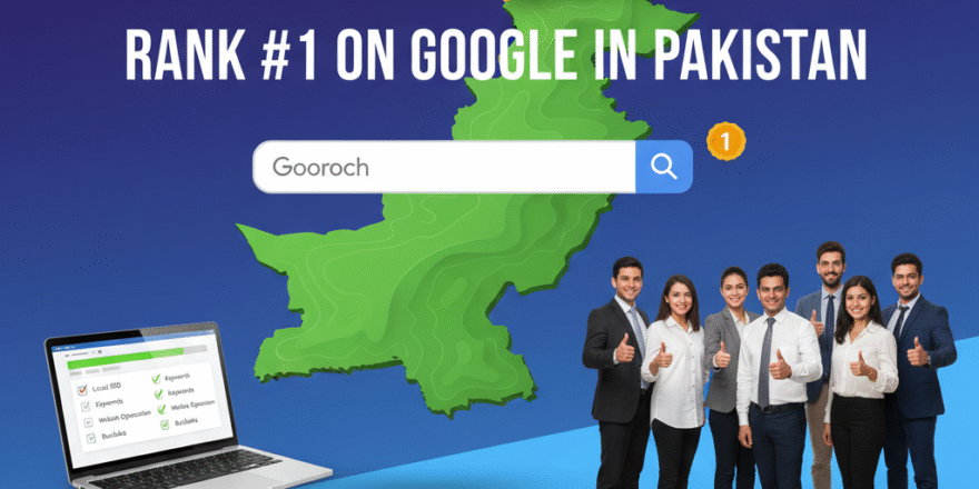How to Rank #1 on Google in Pakistan: Proven SEO Tips for Local Businesses
